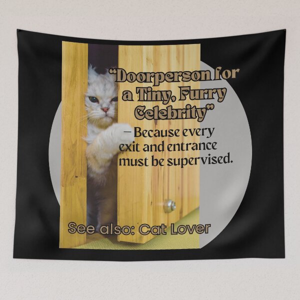 Item preview, Funny Cat lover - Doorperson for a Tiny, Furry Celebrity designed and sold by HappyHavenStu.