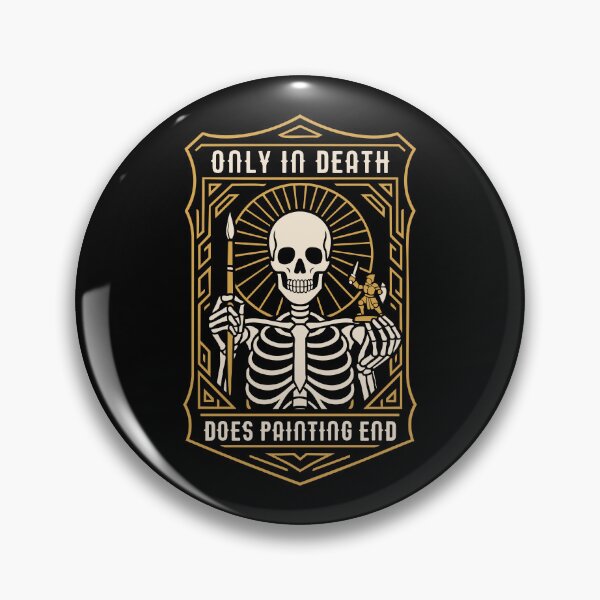 Item preview, Only In Death Does Mini Painting End Funny Wargaming designed and sold by pixeptional.
