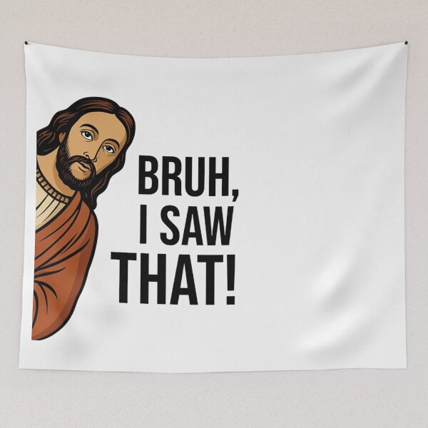 Item preview, Bruh I Saw That! - Funny Jesus Meme designed and sold by ChristianLife.