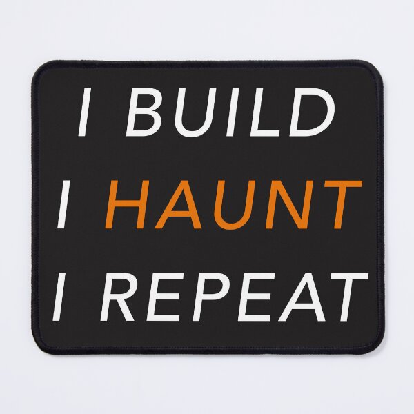 Item preview, BUILD HAUNT REPEAT designed and sold by EDLFDESIGNS.