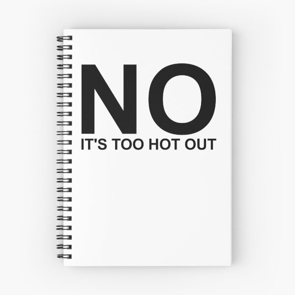 Item preview, No Its Too Hot Out Anti Summer Hate Summer It's Too Hot Gear designed and sold by DynamicDesign.