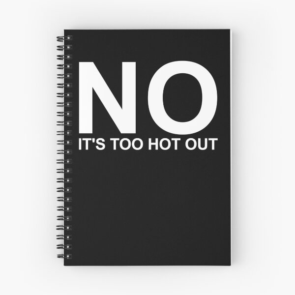 Item preview, No Its Too Hot Out Anti Summer Hate Summer It's Too Hot Gear designed and sold by DynamicDesign.