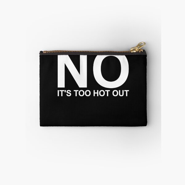 Item preview, No Its Too Hot Out Anti Summer Hate Summer It's Too Hot Gear designed and sold by DynamicDesign.