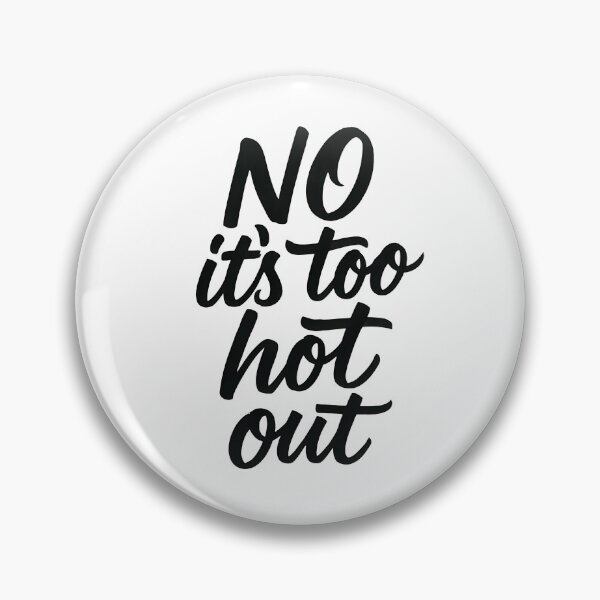 Item preview, No Its Too Hot Out Anti Summer Hate Summer It's Too Hot Gear designed and sold by DynamicDesign.