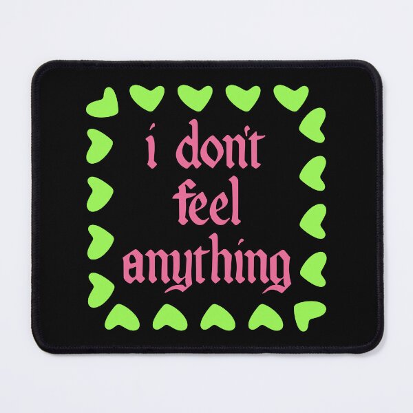Item preview, I Don't Feel Anything designed and sold by waipingmo.