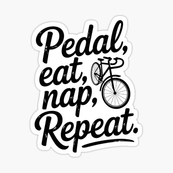 Item preview, Pedal, eat, nap, Repeat designed and sold by nostalgic4u.