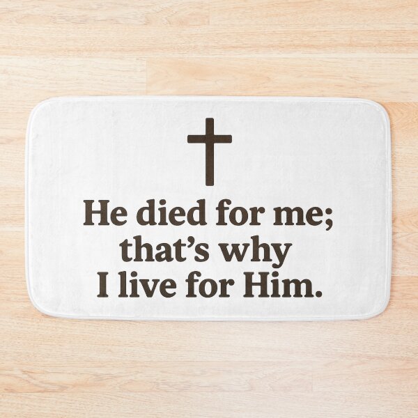Item preview, He Died For Me That's Why I Live For Him - Profound Faith Statement designed and sold by ChristianLife.