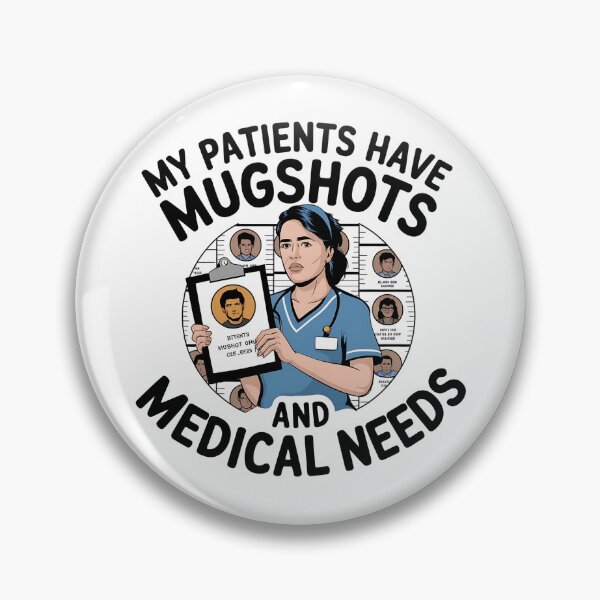 Item preview, My Patients Have Mugshots and Medical Needs – Correctional Nurse Funny  designed and sold by CuteDesignables.