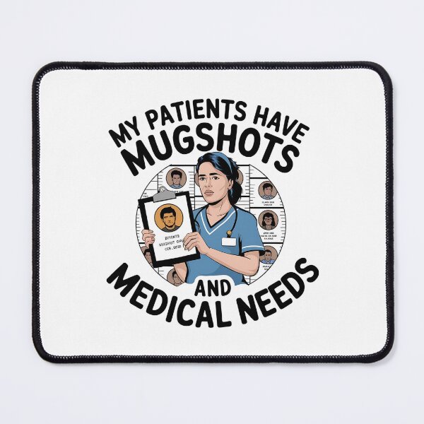 Item preview, My Patients Have Mugshots and Medical Needs – Correctional Nurse Funny  designed and sold by CuteDesignables.