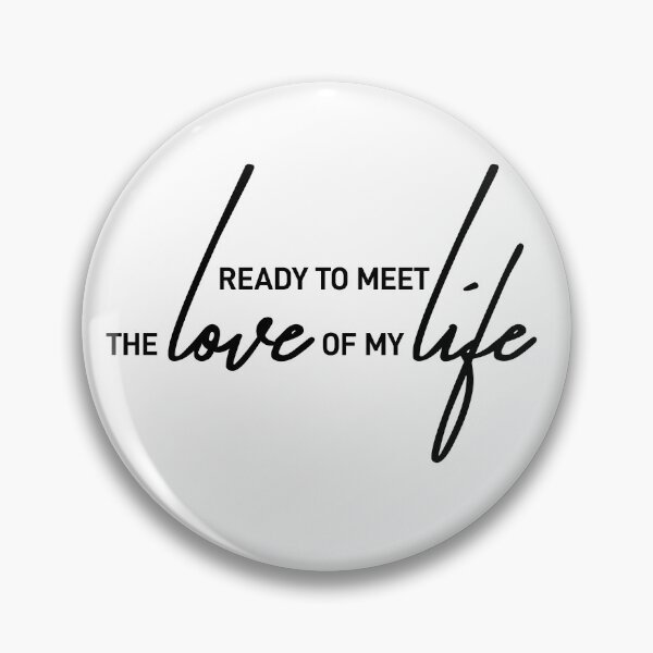 Item preview, Ready to Meet the Love Today designed and sold by ReggieDior.