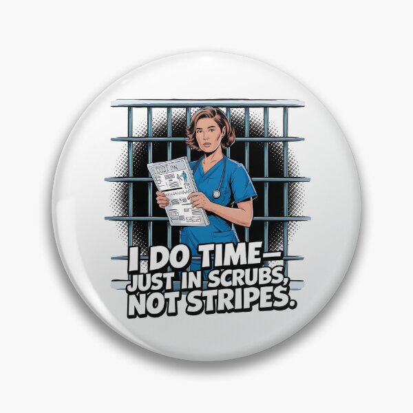 Item preview, I Do Time—Just in Scrubs Not Stripes | Funny Correctional Nurse designed and sold by CuteDesignables.