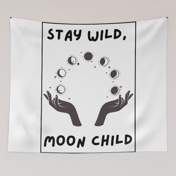 Item preview, Stay Wild Moon Child designed and sold by DSJ-Artistry.