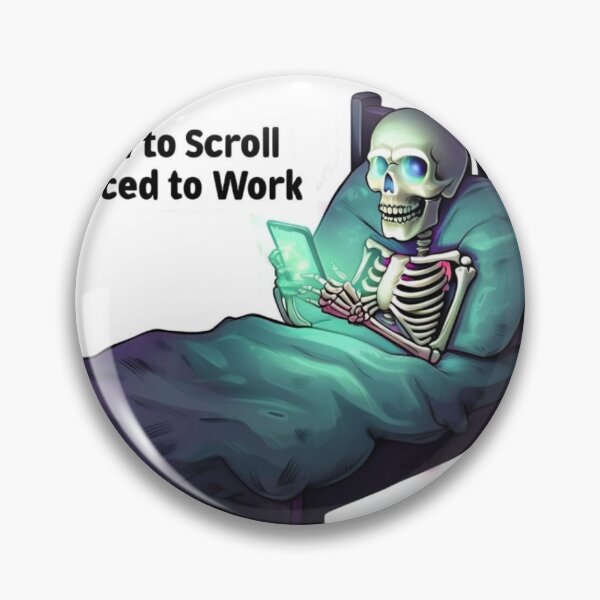 Item preview, Born to Scroll, Forced to Work – Millennial Skeleton Sticker designed and sold by Imaginarium of Chaos falcon88 .