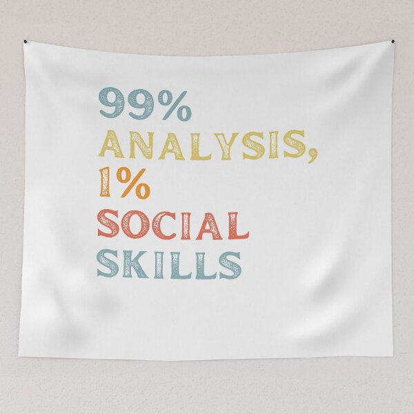 Item preview, 99% analysis, 1% social skills designed and sold by T-shirts-by-LL.