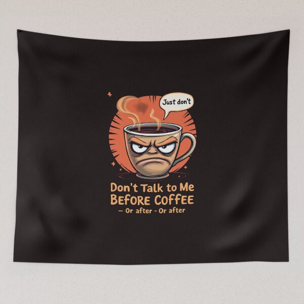 Item preview, Cartoon coffee cup with a caption saying don ' t talk to me before coffee or after coffee designed and sold by cafegrafis.