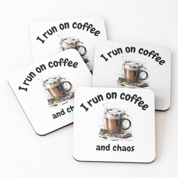 Item preview, I run on coffee and chaos, Cute Coffee designed and sold by mena965.
