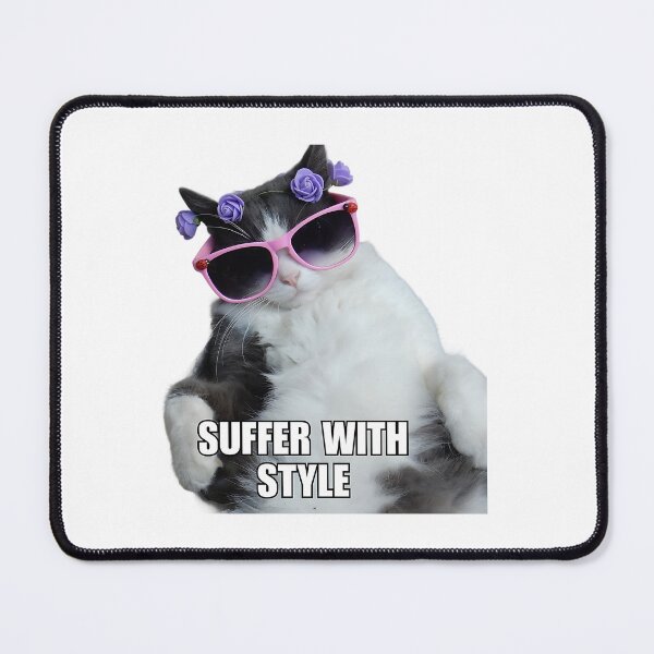 Item preview, Suffer with Style Cat Stoic Meme designed and sold by LexaArtworks.