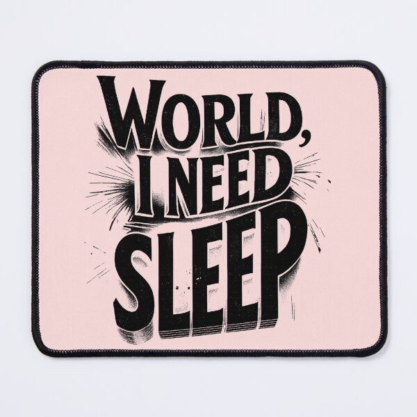 Item preview, World, I Need Sleep Funny Typography Design designed and sold by MasCorner.