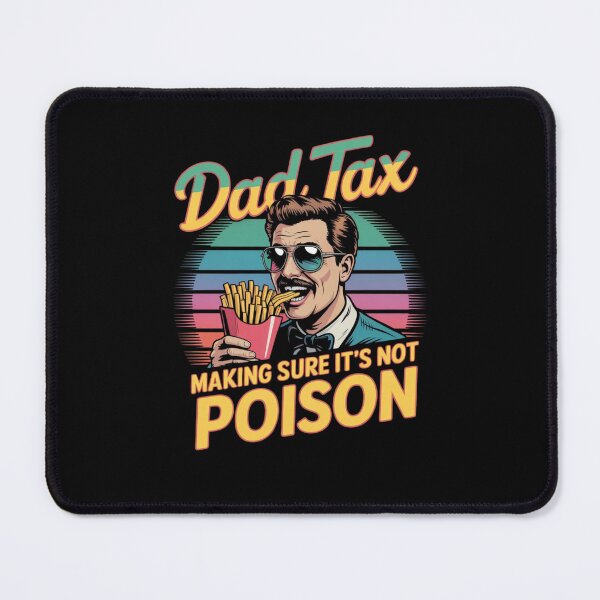 Item preview, Dad Tax Making Sure It's Not Poison Funny Fathers Day designed and sold by Mateusz Majcherek.