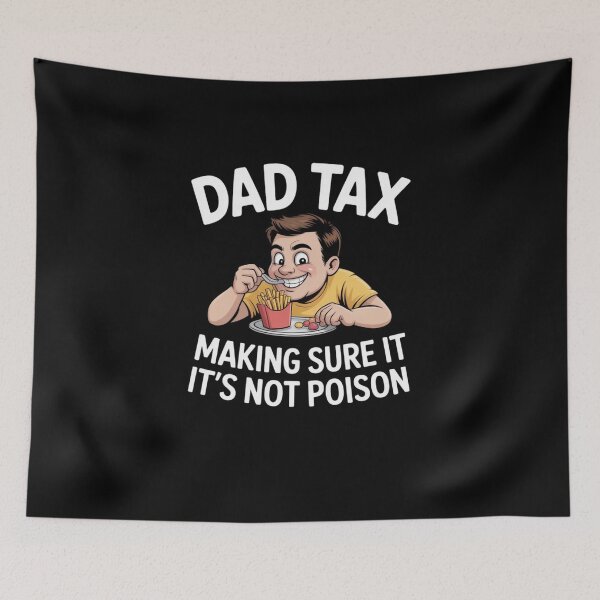 Item preview, Dad Tax Making Sure It's Not Poison Funny Fathers Day designed and sold by Mateusz Majcherek.