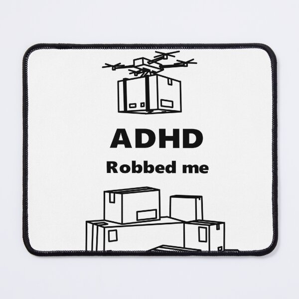 Item preview, ADHD robbed me designed and sold by LilDinoBoy.