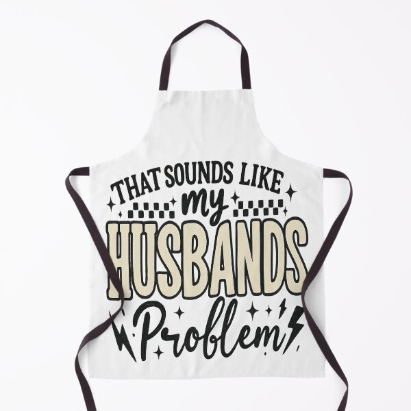 Item preview, That Sounds Like My Husband's Problem designed and sold by Clinomania Art.