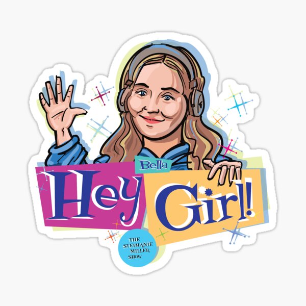 Bella: Hey Girl! Sticker