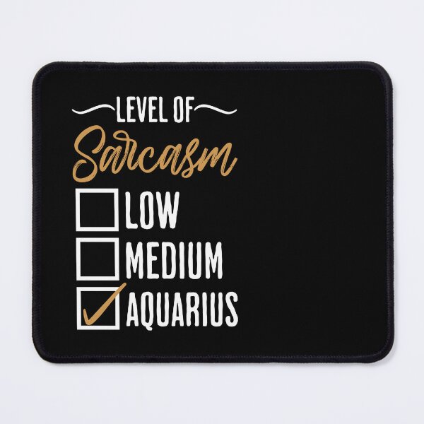Item preview, Aquarius Level of Sarcasm designed and sold by humnoo.