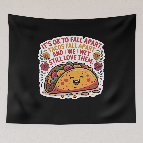 Item preview, It's OK to fall apart Tacos fall apart and we still love them designed and sold by Mateusz Majcherek.