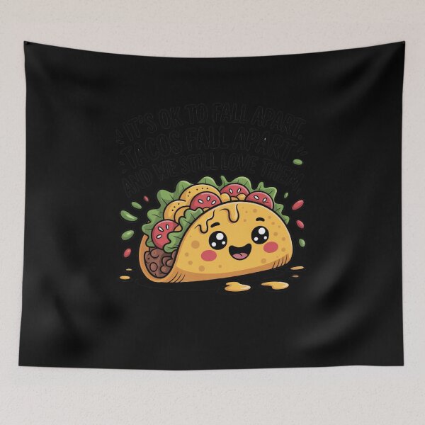 Item preview, It's OK to fall apart Tacos fall apart and we still love them designed and sold by Mateusz Majcherek.