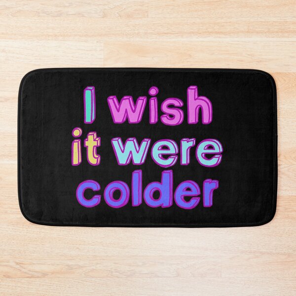 Item preview, I wish it were colder designed and sold by IHateDumplings.