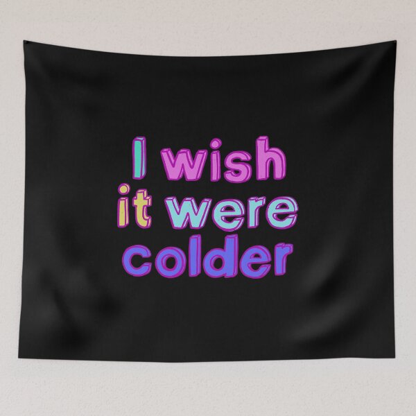 Item preview, I wish it were colder designed and sold by IHateDumplings.