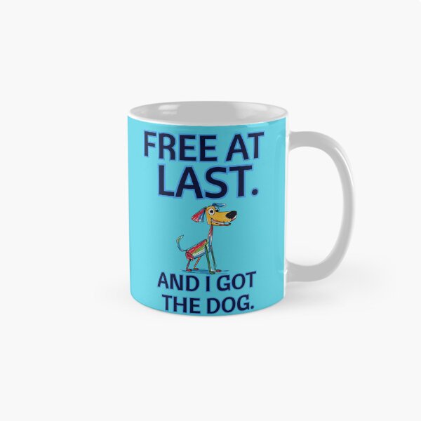 Item preview, FREE AT LAST. And I Got the Dog. designed and sold by BreakupCentral.