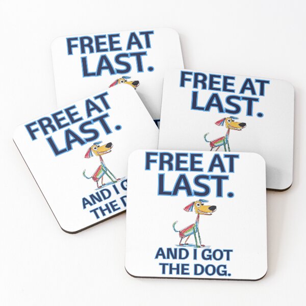 Item preview, FREE AT LAST. And I Got the Dog. designed and sold by BreakupCentral.