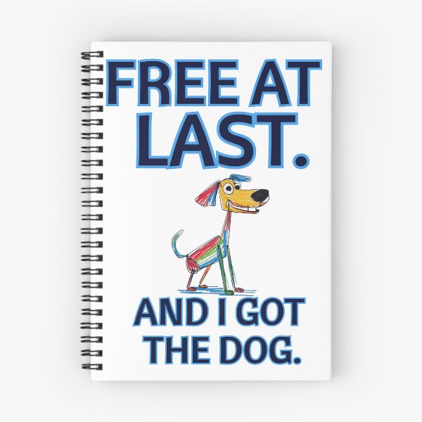 Item preview, FREE AT LAST. And I Got the Dog. designed and sold by BreakupCentral.
