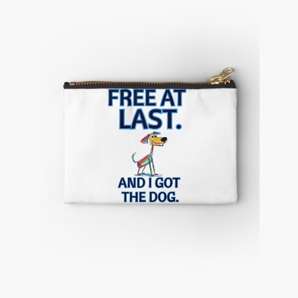 Item preview, FREE AT LAST. And I Got the Dog. designed and sold by BreakupCentral.