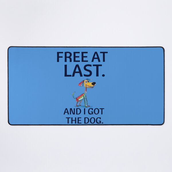 Item preview, FREE AT LAST. And I Got the Dog. designed and sold by BreakupCentral.