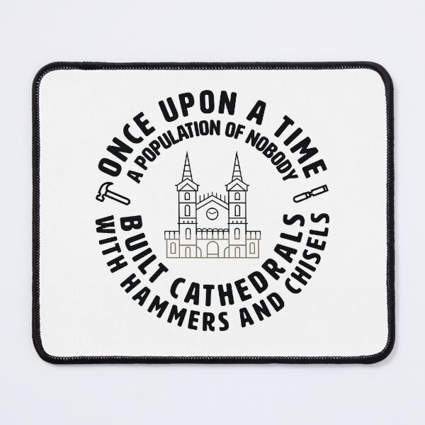 Item preview, CATHEDRALS WERE BUILT WITH HAMMERS AND CHISELS designed and sold by axelle1410.