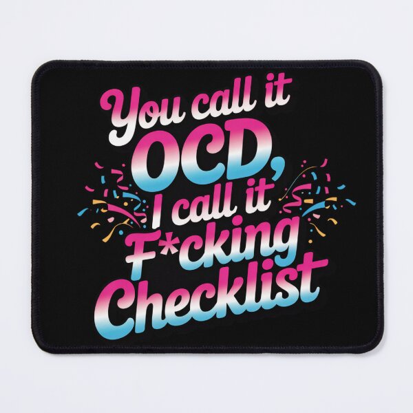 Item preview, You Call It OCD I Call It Fucking Checklist Funny OCD designed and sold by RDRdesign.