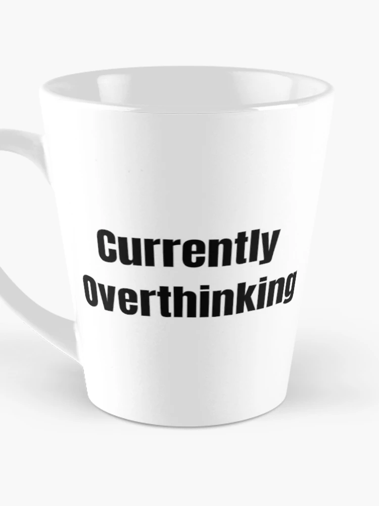 Thumbnail 3 of 4, Coffee Mug, Currently Overthinking Text designed and sold by CryingLibrary.