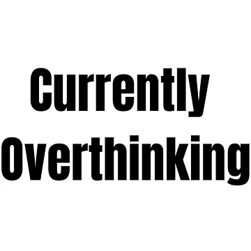 Artwork thumbnail, Currently Overthinking Text by CryingLibrary