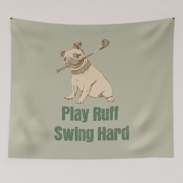 Item preview, Play Ruff, Swing Hard Golfing PUG designed and sold by donwillisjrart.