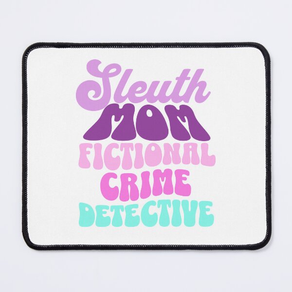 Item preview, Sleuth Mom fictional crime detective designed and sold by BritishDelights.