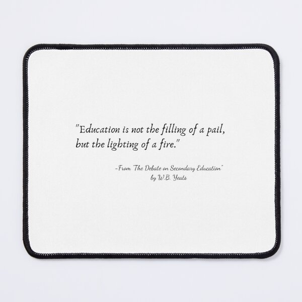 Item preview, A Quote from "The Debate on Secondary Education" by W.B. Yeats designed and sold by Poemit.