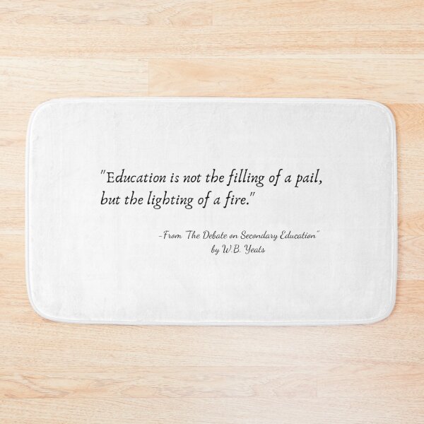 Item preview, A Quote from "The Debate on Secondary Education" by W.B. Yeats designed and sold by Poemit.