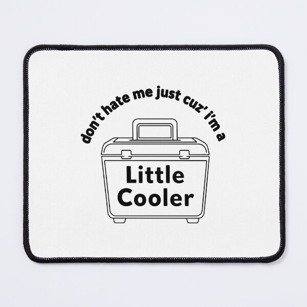 Item preview, Don't Hate Me Just Cuz' I'm a Little Cooler Summer Vibes Funny Dad Cooler Design designed and sold by BrushStrokesInk.