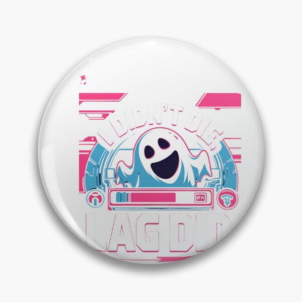 Item preview, I Didn't Die, Lag Did – Funny Gamer Ghost Design designed and sold by TheTeeSpark.