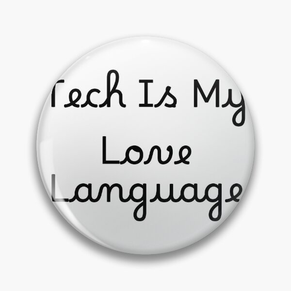 Item preview, Tech Is My Love Language designed and sold by Ninjacatoff.