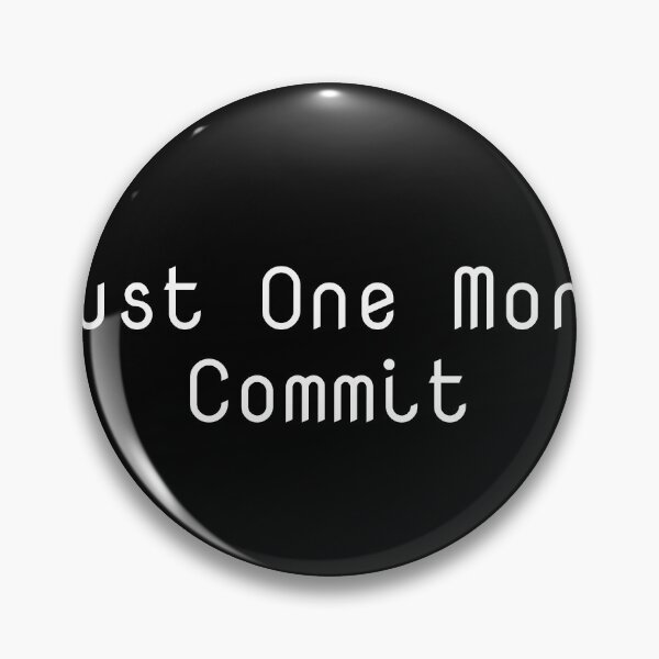 Item preview, Just One More Commit designed and sold by Ninjacatoff.