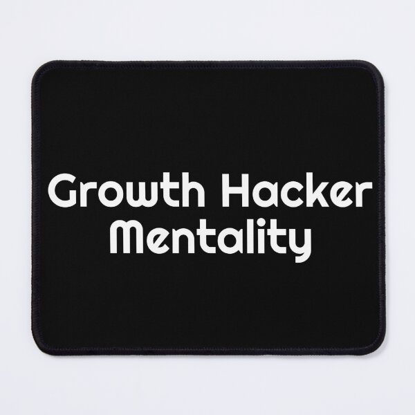 Item preview, Growth Hacker Mentality designed and sold by Ninjacatoff.